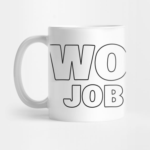 Worst Job Ever. Funny Sarcastic NSFW Rude Inappropriate Saying by That Cheeky Tee